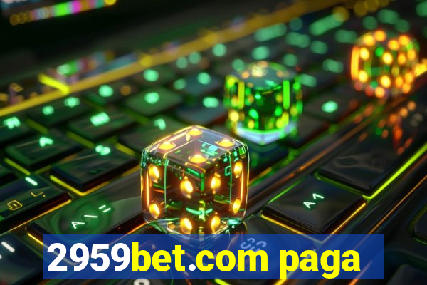 2959bet.com paga